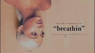 Ariana Grande - breathin