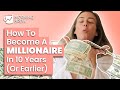 How to become a millionaire in 10 years or under