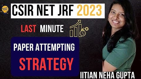 Last minute paper attempting strategy| CSIR NET JRF| Preparation strategy of CSir net jrf physics