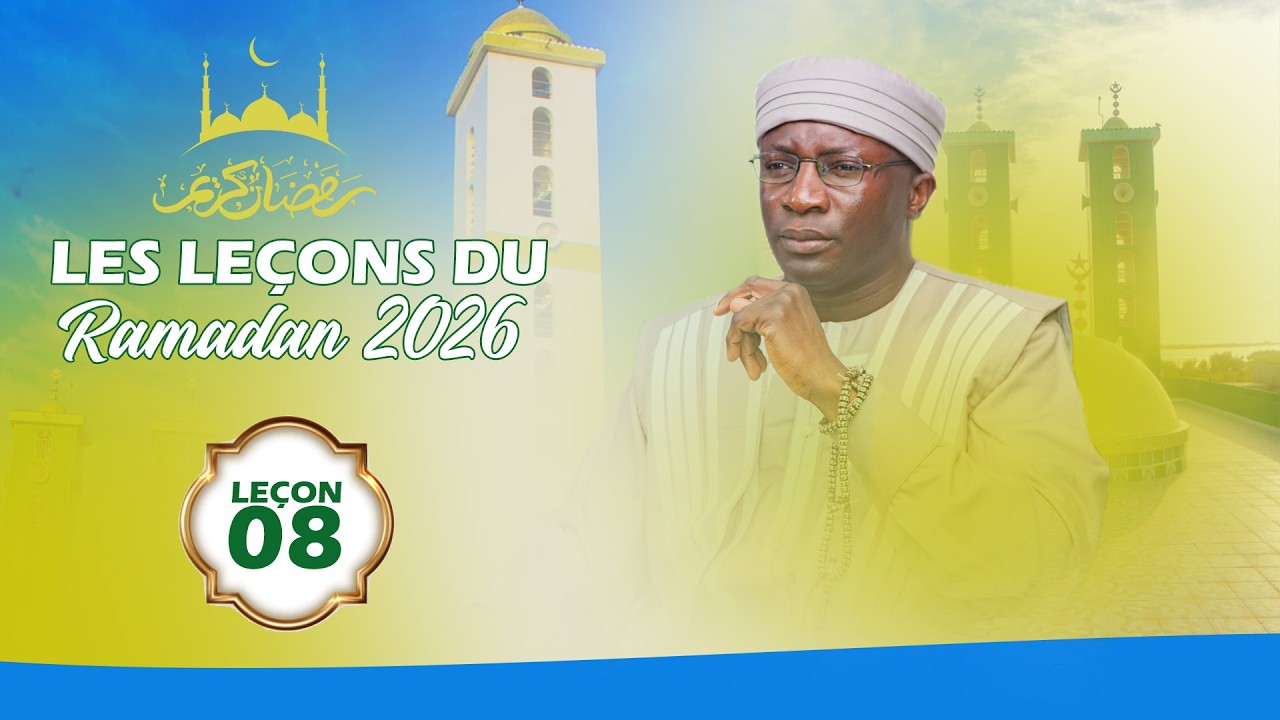 LEÇON 08 DU RAMADAN 2026 || PAR SEYDI MOUHAMED EL CHEIKH