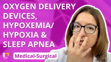 Oxygen Delivery Devices, Hypoxemia/Hypoxia, Sleep Apnea -  Med-Surg  - Respiratory | @LevelUpRN