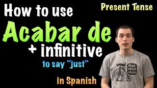 02 Spanish Lesson  Acabar de + infinitive