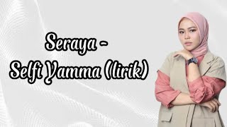 Seraya - Selfi Yamma (Lirik)