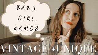 BABY GIRL NAMES I LOVE BUT WONT USE ~ VINTAGE + UNIQUE baby girl names 2022 ✨