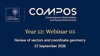 COMPOS'26 Y12 Webinar 03 - Vectors and Coordinate Geometry