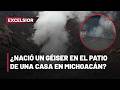 ¿Apareció un géiser en el patio de una casa en Michoacán?