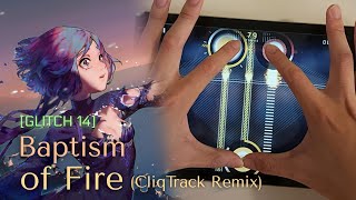 [Cytus II 5.0.3] Baptism of Fire (Cliqtrack Remix) [GLITCH 14] - MM (TP 99.78)
