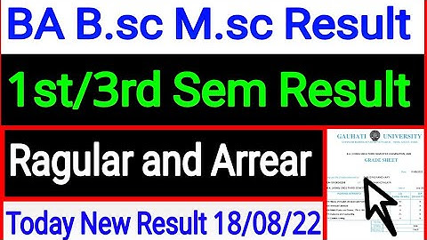 Guwahati university New Result 1st/3rd Semester BA/B.sc/M.sc Ragular and Arrear Result today out