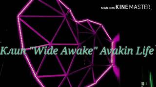Клип "Wide Awake " Avakin Life #КонкурсДианаAvaLife Мой ник: Я ТуТ Ты Труп 18 . Уровень 19. Число 24 Клип "Wide Awake " Avakin Life #КонкурсДианаAvaLife Мой ник: Я ТуТ Ты Труп 18 . Уровень 19. Число 24