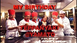 MY BIRTHDAY, TEPPANYAKI LUNCH @ YAMATO JAPANESE RESTAURANT