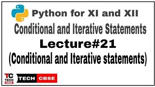 Conditional and Iterative statements in python class 11 cbse | Computer Science | IP | #21