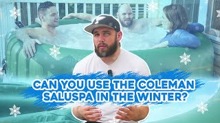 Can the  Coleman Saluspa Hot Tub be used in Winter?