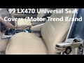 99 LX470 Universal Seat Covers (Motor Trend Brand from Amazon - No longer recommend)