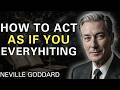 Neville Goddard : The Secret to Living as If Your Wish Is Fulfilled