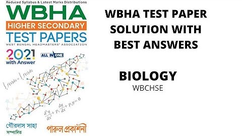WBHA Test paper 2021 solution # Biology #WBCHSE