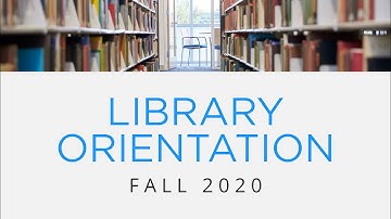 Fall 2020 Library Orientation for Students