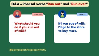 Question and Answers - Phrasal verbs "RUN OUT" and "RUN OVER" - English Speaking Practice