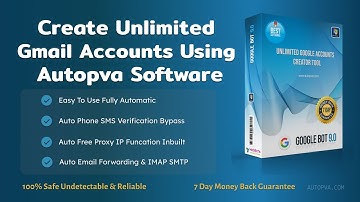 How to create unlimited Gmail accounts - using Autopva