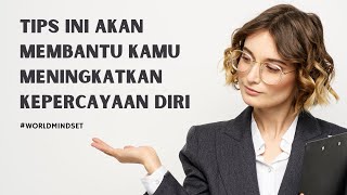 7 Tips Meningkatkan Rasa Kepercayaan Diri