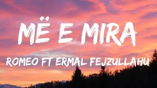 Romeo feat. Ermal Fejzullahu - Më E Mira Resimi