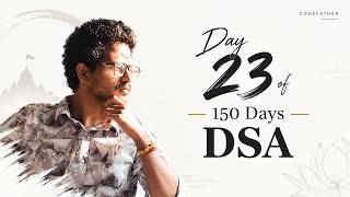 DSA FROM 0 TO ADVANCED — Day 23/150 | LIVE DSA Problem Solving | Interview & Placement Prep
