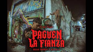 PAGUEN LA FIANZA - Brian Trapboy ft Klein CJ