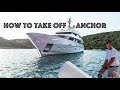 How to take yacht off anchor  driving lesson