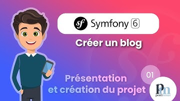 Créer un blog avec Symfony 6 - 01 - Présentation et création du projet