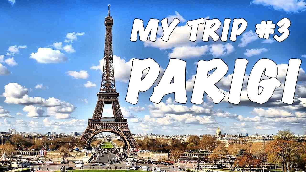 My Trip 3 Parigi Youtube