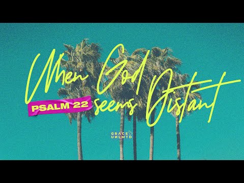 When God seems Distant [Summer in the Psalms] // Reine Magdalaga // August 17