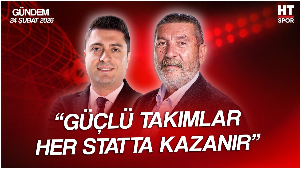 Ahmet Selim Kul ve Cem Dizdar ile HT Spor Gündem | 24 Şubat 2026