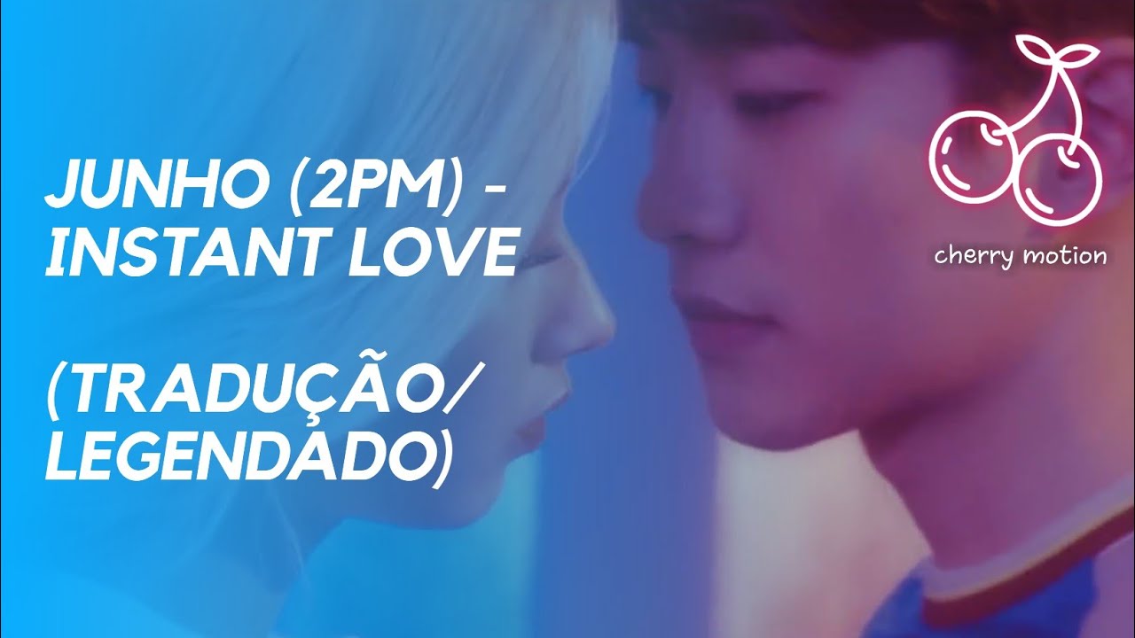 JUNHO (준호 of 2PM) INSTANT LOVE [LEGENDADO] YouTube