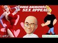 Como aumentar tu SEX APPEAL #sexappeal Cap#50