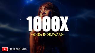 Ghea Indrawari - 1000X (Lirik) Lagu Pop Indonesia Terbaru 2026 Viral Tiktok