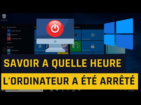 Comment savoir a quelle heure l'ordinateur a été arrêté sous Windows 10