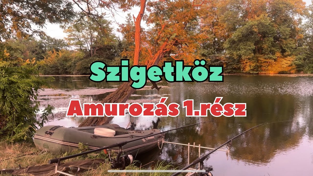 Szigetköz Amurozás 1.rész