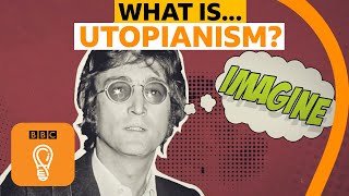 Utopianism Philosophy And The Search For A Perfect World A-Z Of Isms Episode 21 - Bbc Ideas