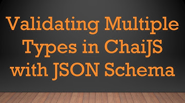 Validating Multiple Types in ChaiJS with JSON Schema