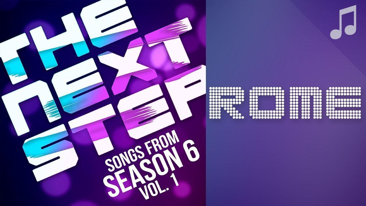 ♪ "Rome" ♪ - Songs from The Next Step 6