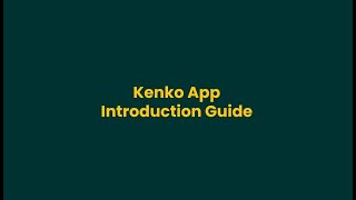 Introduction Guide to Kenko App Introduction Guide to Kenko App