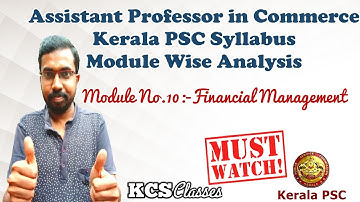 Assistant Professor Of Commerce Kerala PSC Syllabus Module Wise Analysis No:10-Financial Management