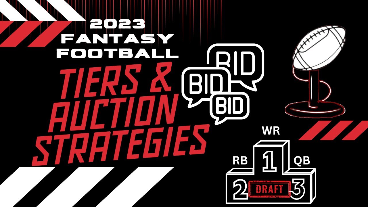 2023 Fantasy Football Draft Tiers and Auction Draft Strategy YouTube