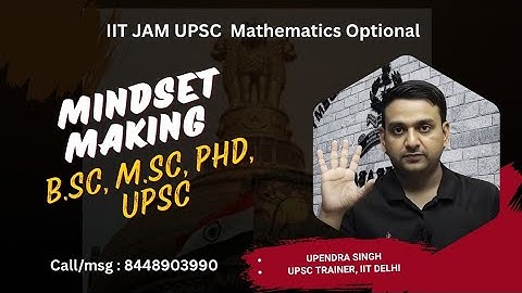Decision Struggles for BSc, IIT JAM, UPSC, PhD mathematics optional: Mindset makers