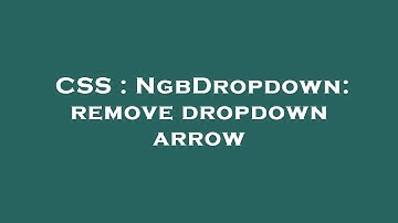 CSS : NgbDropdown: remove dropdown arrow