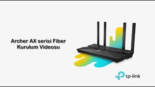 Archer AX serisi Fiber Kurulum Videosu