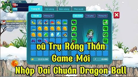 Vũ Trụ Rồng Thần Game Mới Nhập Vai Chuẩn Nguyên Tác Dragon Ball Game Có Đầy Đủ Mod PC Android IOS