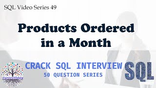 Products Ordered in a Month | SQL Interview | Data Engineer Interview Question | FAANG Interview