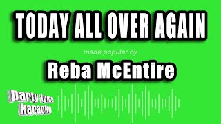 Reba McEntire - Today All Over Again (Karaoke Version)