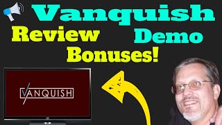 Vanquish Review - Demo and Bonuses - Best Vanquish Review & Demo 2020 - Vanquish Review + Demo!