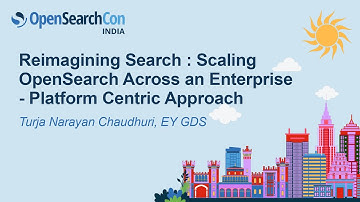 Reimagining Search : Scaling OpenSearch Across an Enterprise - Platform C... Turja Narayan Chaudhuri